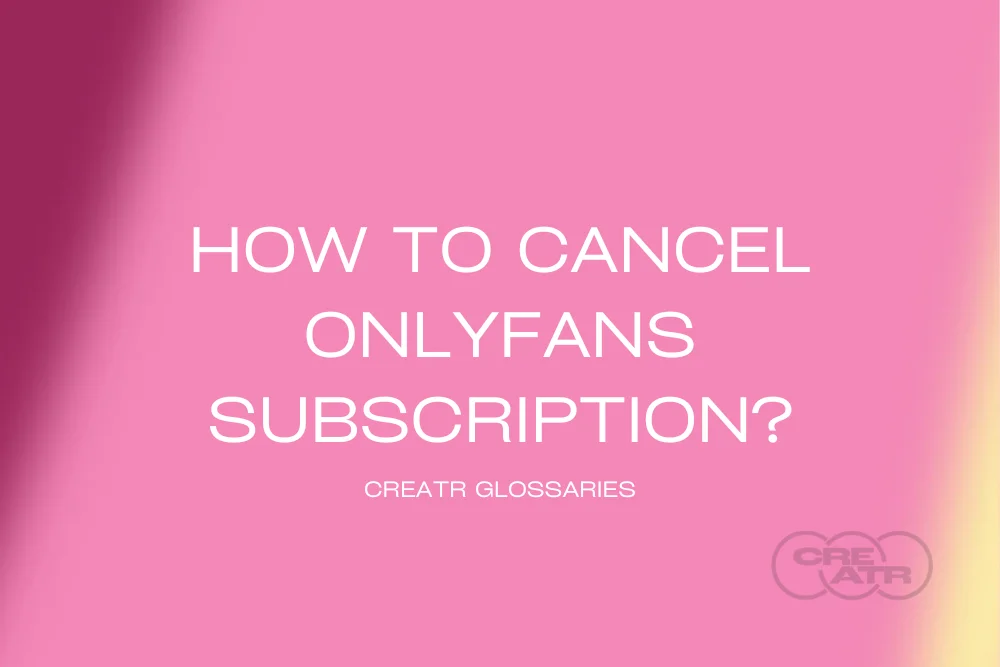 How to Cancel OnlyFans Subscription?