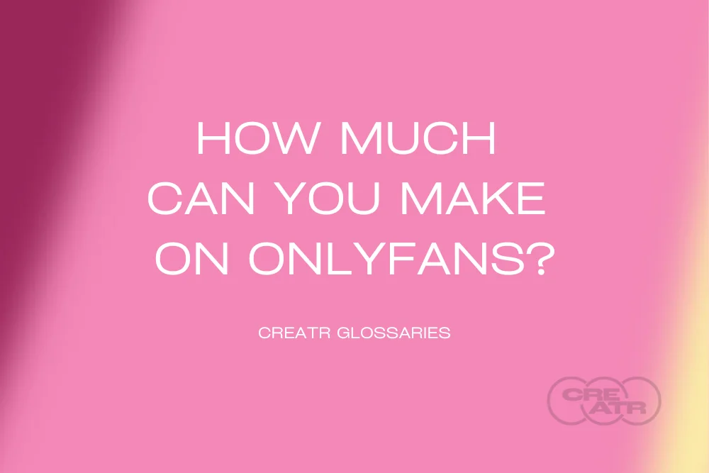 How Much Can You Make on OnlyFans?